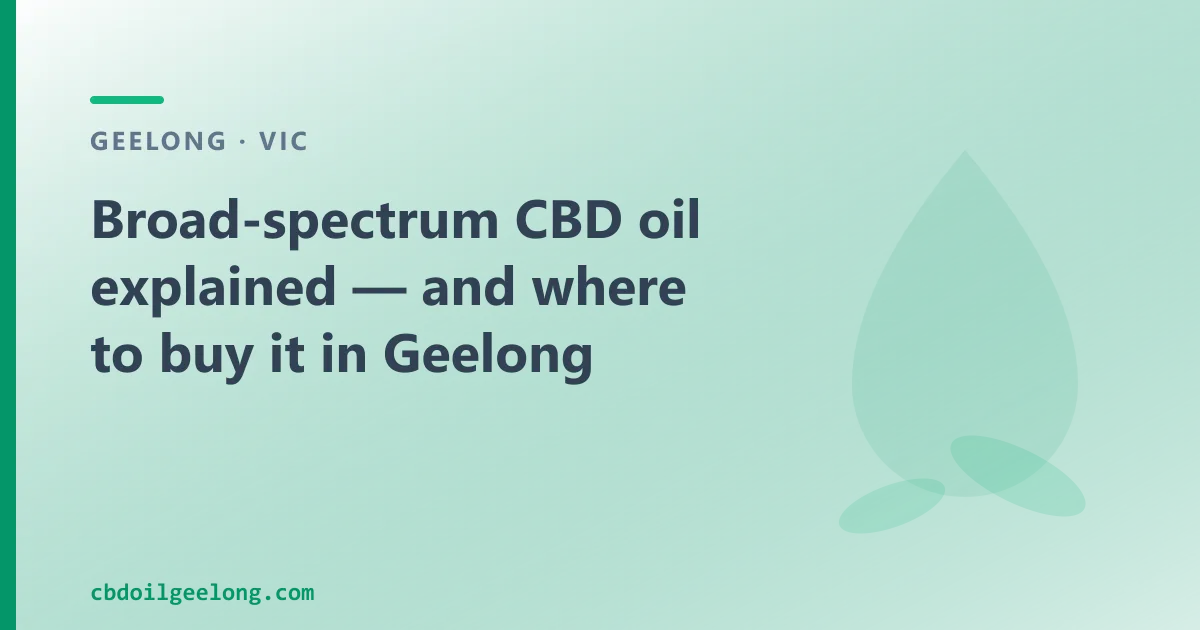 Broad-spectrum CBD oil explained — and where to buy it in Geelong