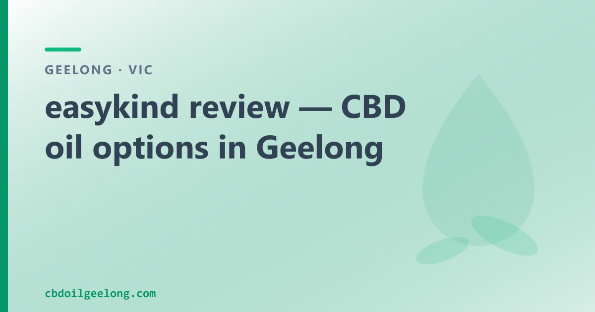 easykind review — CBD oil options in Geelong