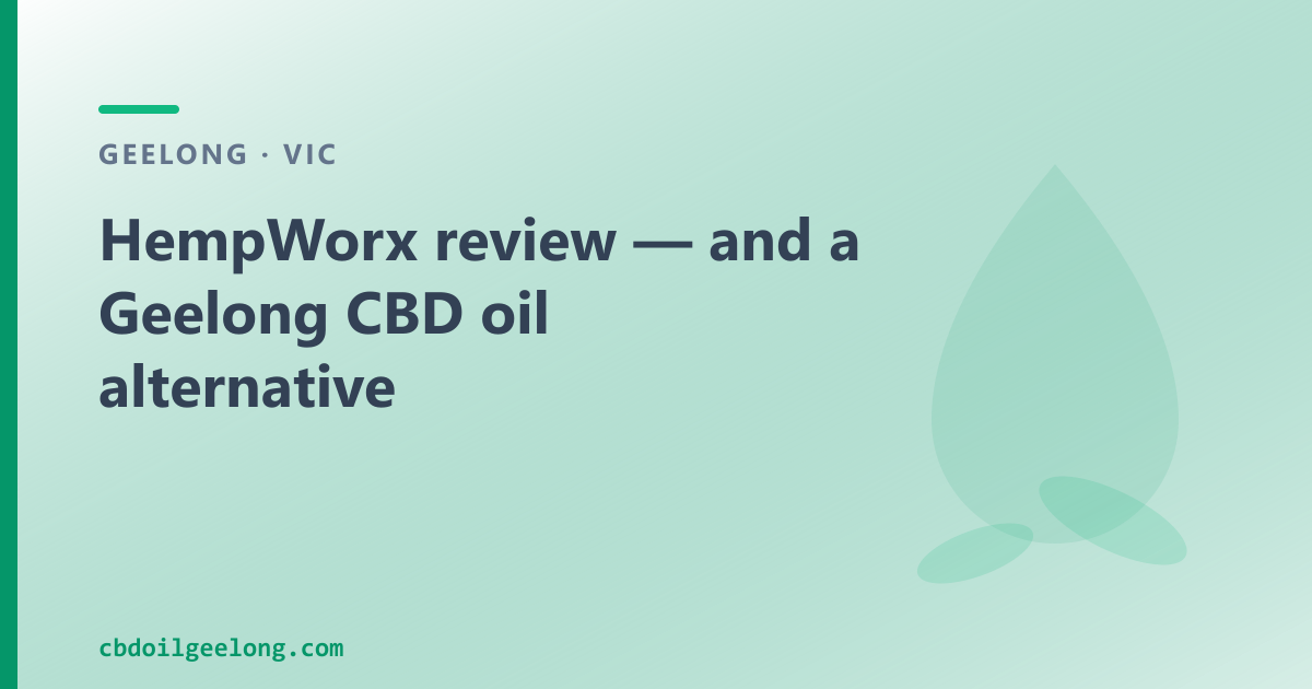 HempWorx review — and a Geelong CBD oil alternative