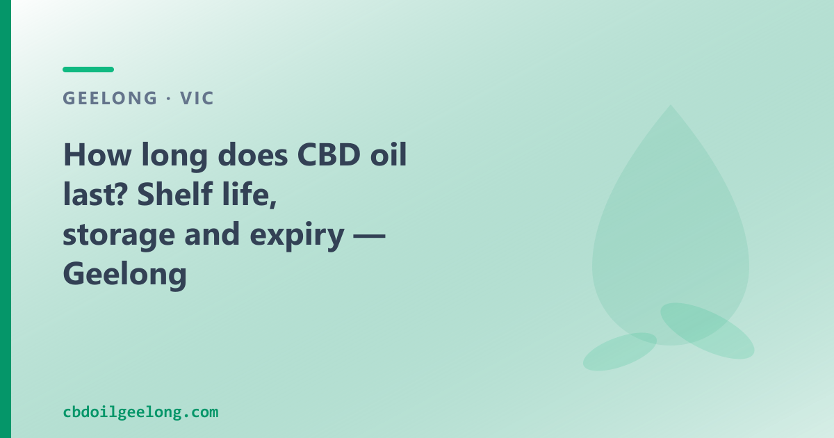 Does CBD oil expire? Yes — here is what Geelong buyers need to know about shelf life.