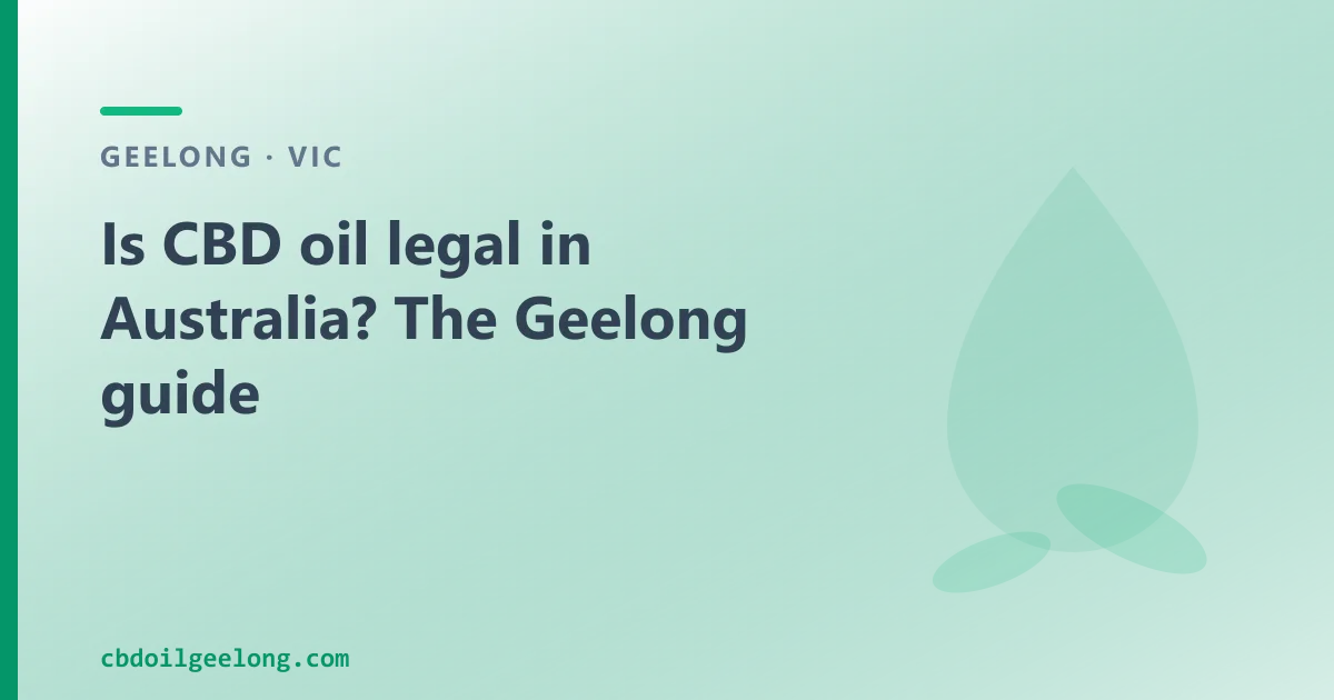 Is CBD oil legal in Australia? The Geelong guide