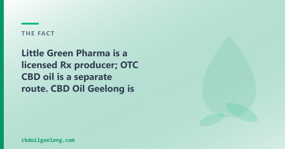 A licensed Rx producer and an OTC CBD oil shop are two different routes, for different needs
