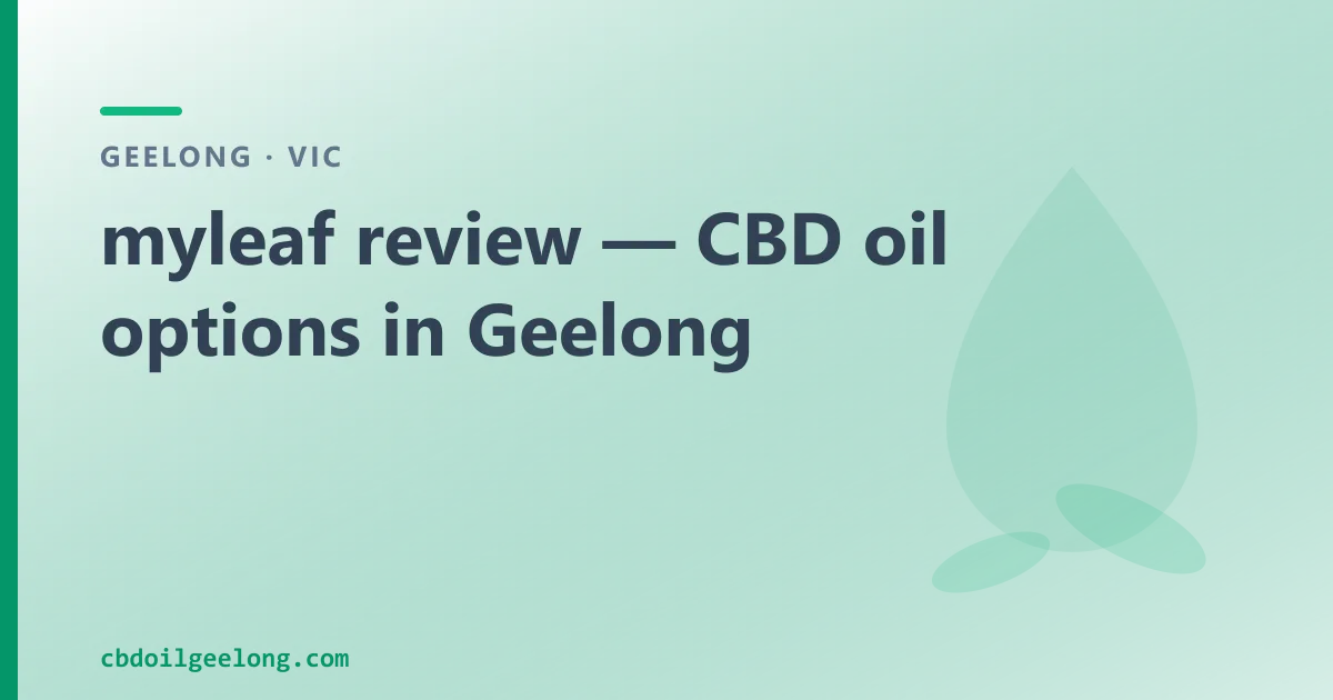 myleaf review — CBD oil options in Geelong