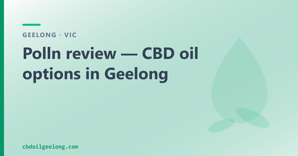 Polln review — CBD oil options in Geelong